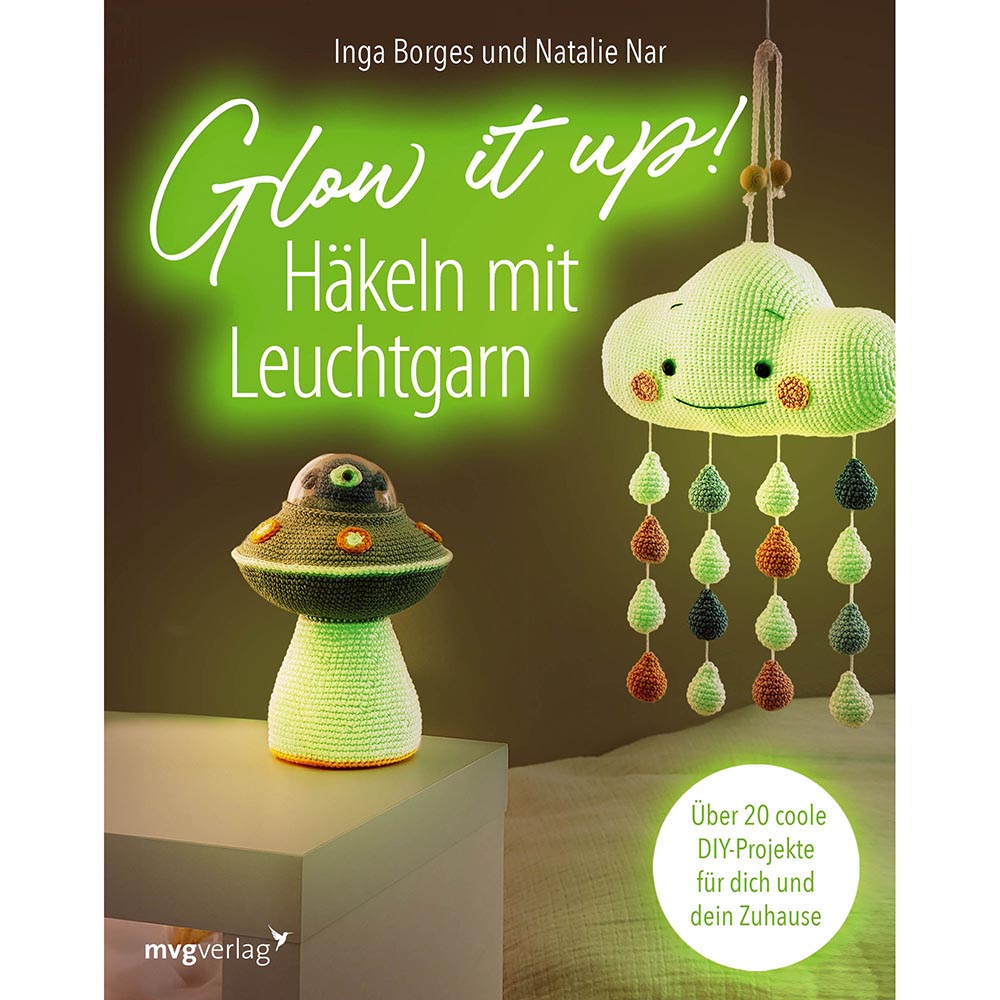 Glow it up! Häkeln mit Leuchtgarn - I.Borges und N. Nar- 1st